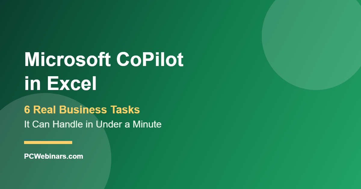 Microsoft CoPilot in Excel - 6 Real Business Tasks It Can Handle in Under a Minute