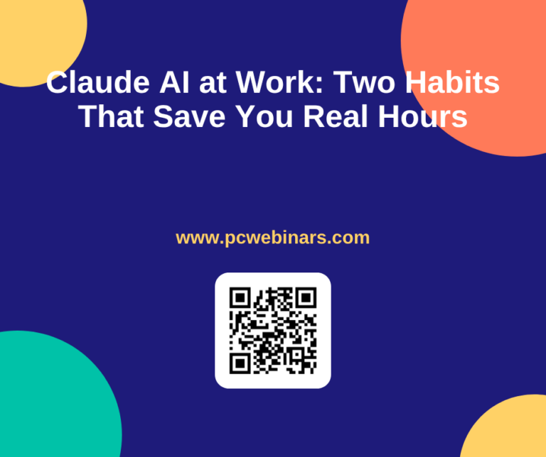 Claude AI at Work: Two Habits That Save You Real Hours - PC Webinars blog post