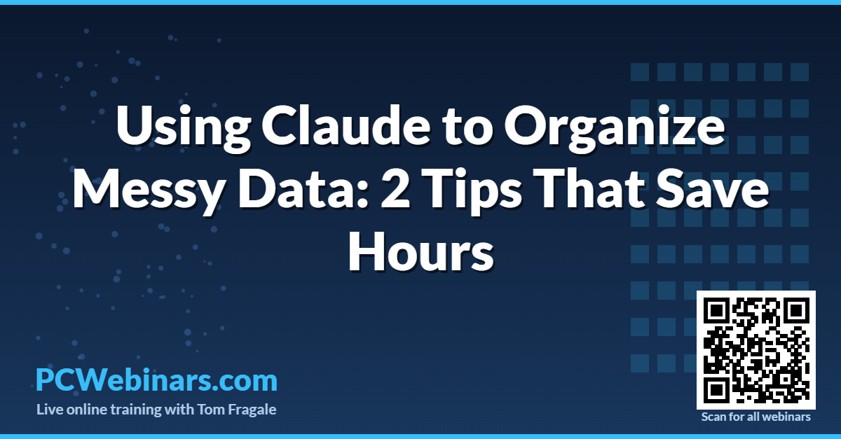 Blog title graphic: Using Claude to Organize Messy Data - 2 Tips That Save Hours, PCWebinars.com with QR code