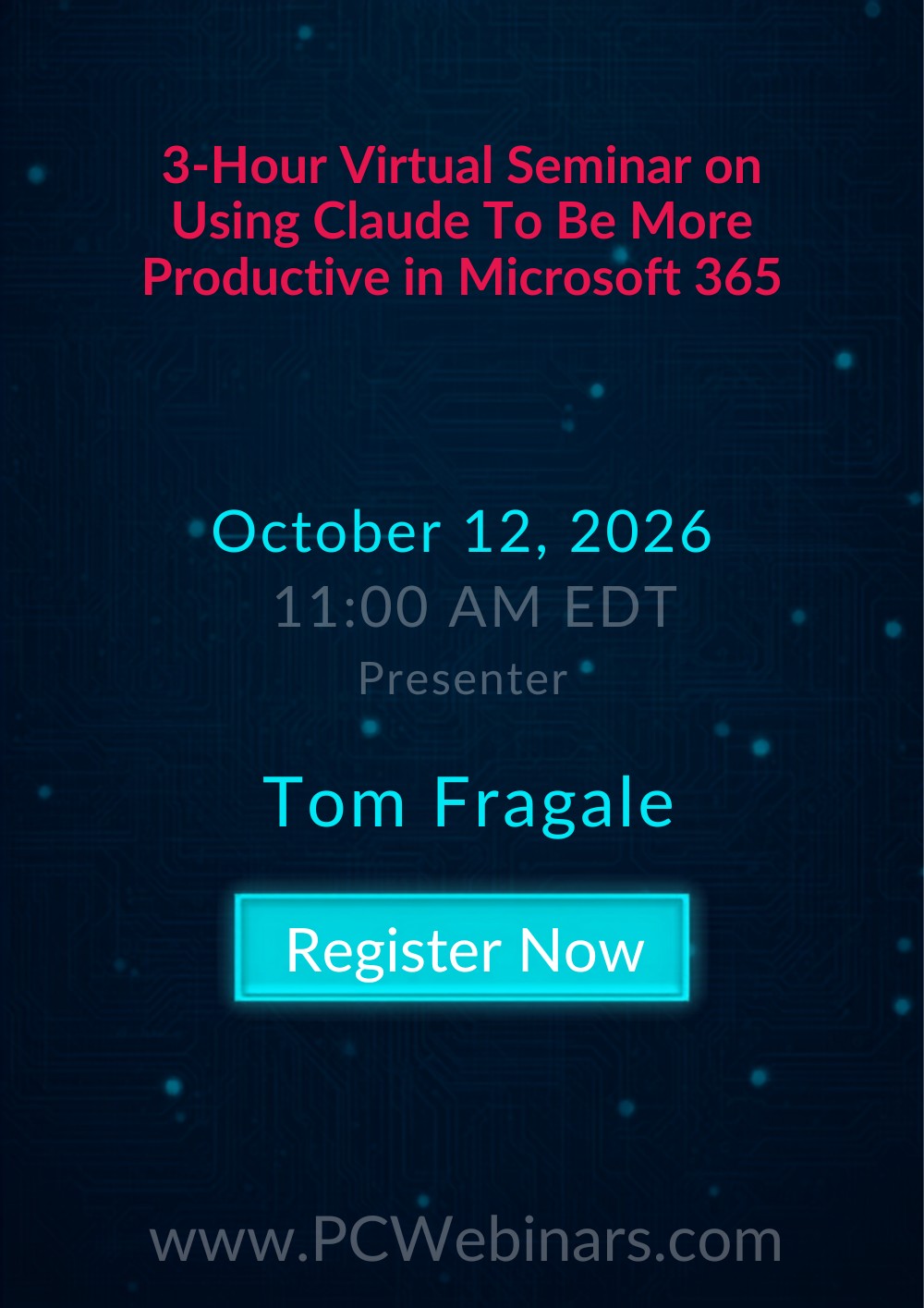 3-Hour Virtual Seminar on Using Claude To Be More Productive in Microsoft 365, live with Tom Fragale on October 12, 2026 at 11:00 AM EDT