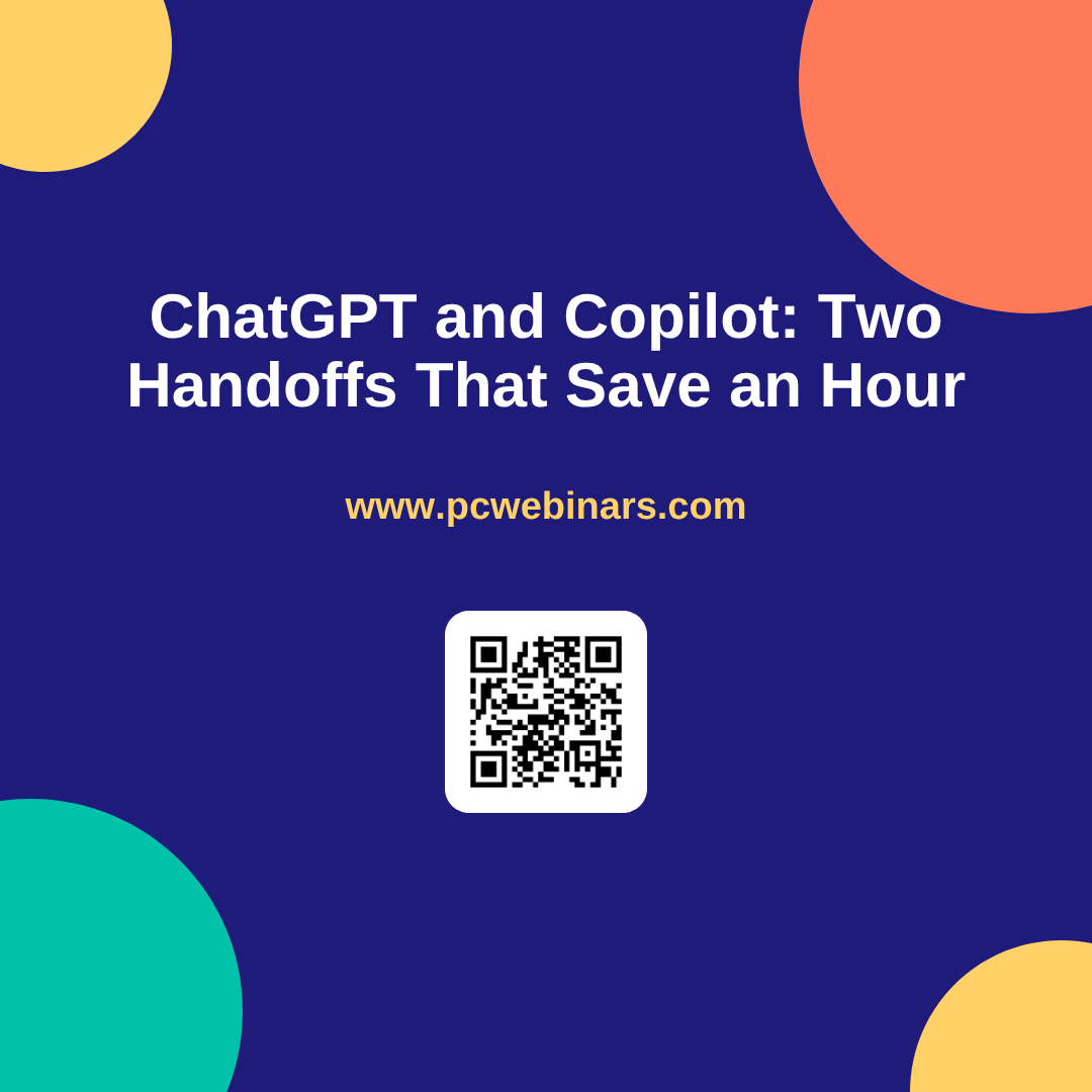 ChatGPT and Copilot: Two Handoffs That Save an Hour - PC Webinars blog post