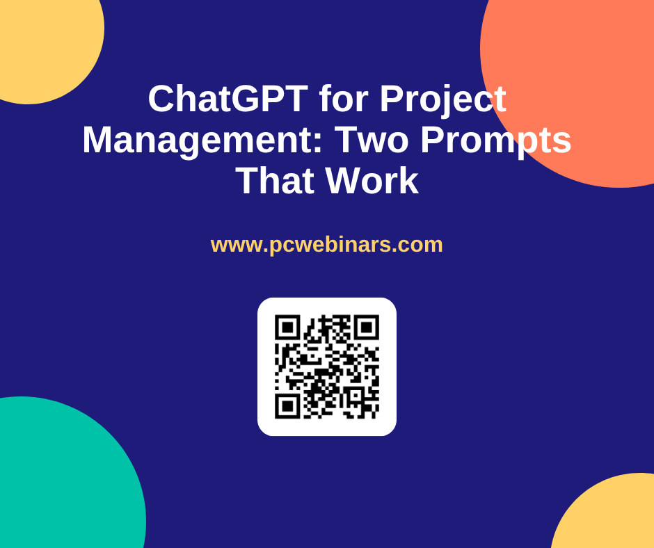 ChatGPT for Project Management: Two Prompts That Work - PC Webinars blog post