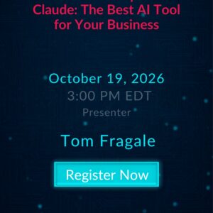 ChatGPT vs Copilot vs Claude, The Best AI Tool for Your Business, live webinar with Tom Fragale on October 19, 2026 at 3:00 PM EDT