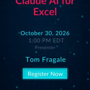 Claude AI for Excel live webinar with Tom Fragale on October 30, 2026 at 1:00 PM EDT