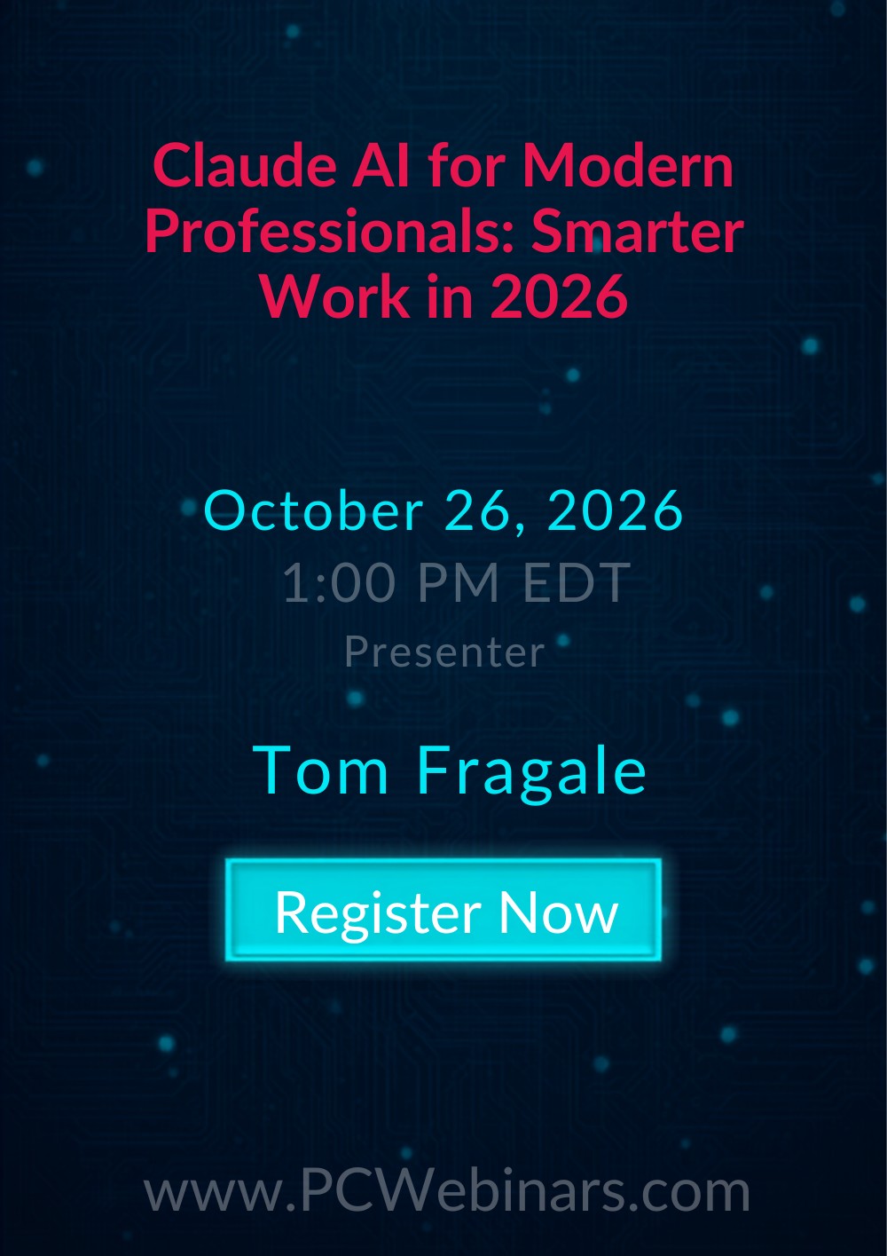 Claude AI for Modern Professionals, Smarter Work in 2026, live webinar with Tom Fragale on October 26, 2026 at 1:00 PM EDT