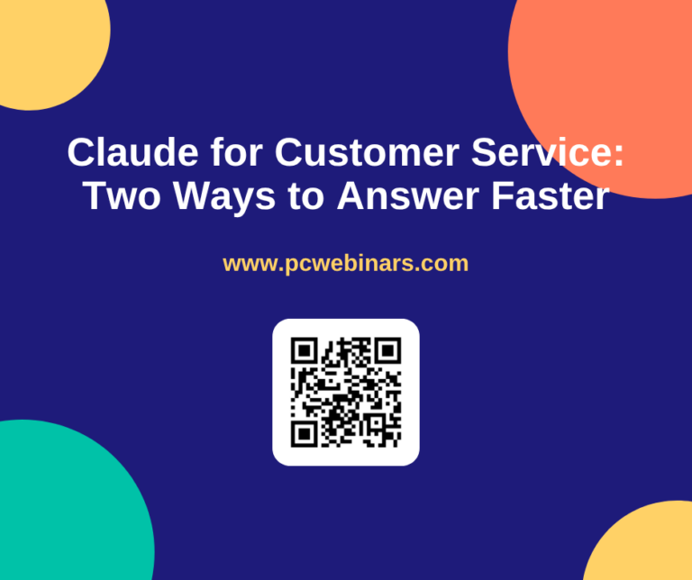 Claude for Customer Service: Two Ways to Answer Faster - PC Webinars blog post