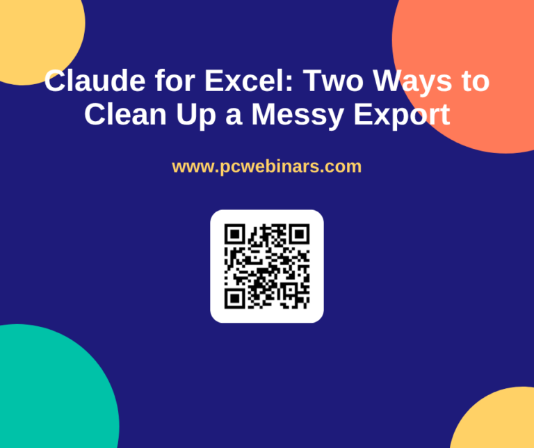 Claude for Excel: Two Ways to Clean Up a Messy Export - PC Webinars blog post