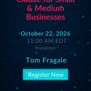 Claude for Small and Medium Businesses live webinar with Tom Fragale on October 22, 2026 at 11:00 AM EDT