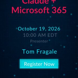 Claude plus Microsoft 365 live webinar with Tom Fragale on October 19, 2026 at 10:00 AM EDT
