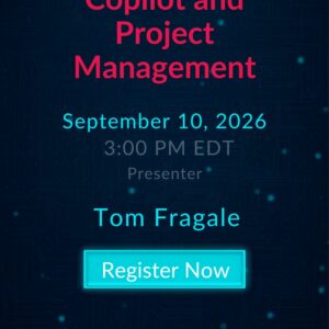 Copilot and Project Management live webinar with Tom Fragale on September 10, 2026 at 3:00 PM EDT