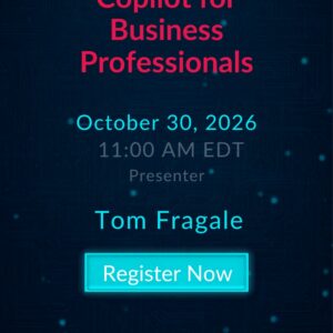 Copilot for Business Professionals live webinar with Tom Fragale on October 30, 2026 at 11:00 AM EDT