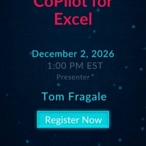 CoPilot for Excel live webinar with Tom Fragale on December 2, 2026 at 1:00 PM EST