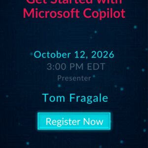 Get Started with Microsoft Copilot live webinar with Tom Fragale on October 12, 2026 at 3:00 PM EDT