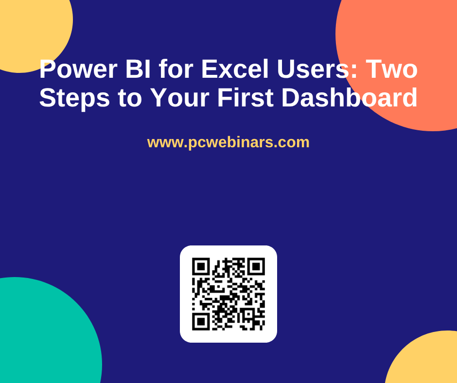 Power BI for Excel Users: Two Steps to Your First Dashboard - PC Webinars blog post