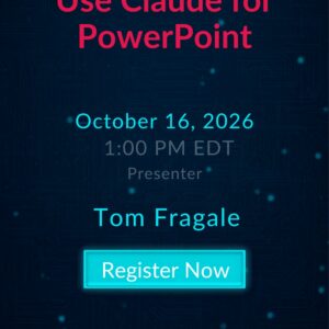 Use Claude for PowerPoint live webinar with Tom Fragale on October 16, 2026 at 1:00 PM EDT