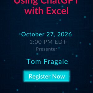 Using ChatGPT with Excel live webinar with Tom Fragale on October 27, 2026 at 1:00 PM EDT