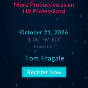 Using Claude to Be More Productive as an HR Professional live webinar with Tom Fragale on October 21, 2026 at 1:00 PM EDT