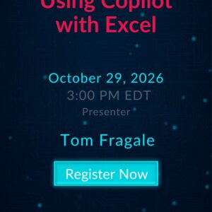 Using Copilot with Excel live webinar with Tom Fragale on October 29, 2026 at 3:00 PM EDT