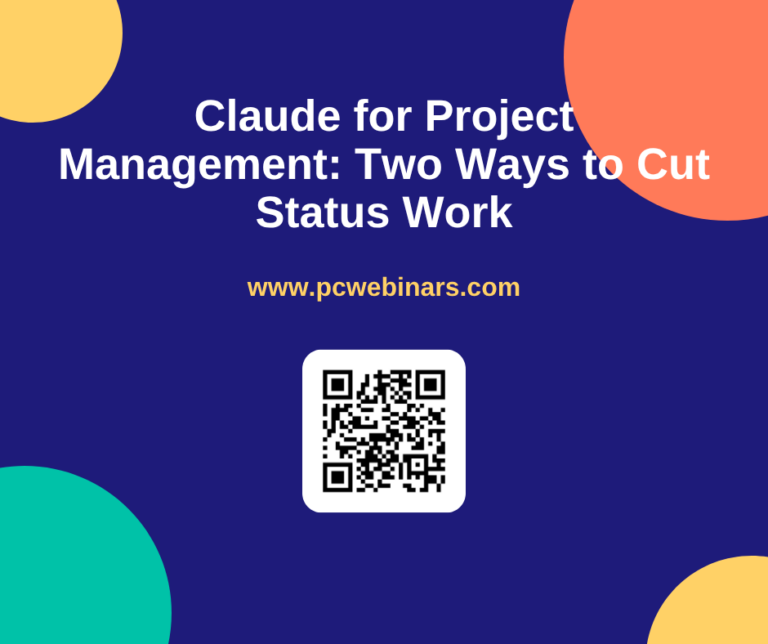 Claude for Project Management: Two Ways to Cut Status Work - PC Webinars blog post