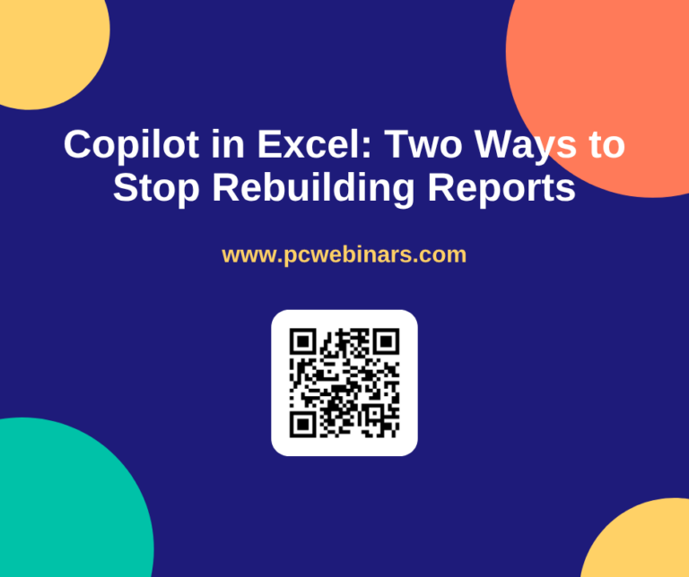 Copilot in Excel: Two Ways to Stop Rebuilding Reports - PC Webinars blog post